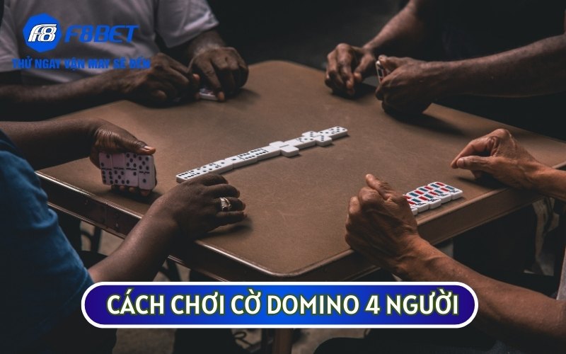 Cách chơi Domino 4 người sẽ được chia ra làm 4 trường hợp cụ thể