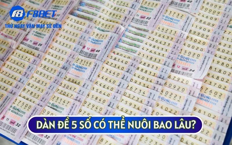 DÀN ĐỀ 5 SỐ có thể nuôi từ 3, 5, 7 thậm chí là 10 ngày tuỳ nguồn vốn của mỗi người